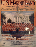 U. S. Marine Band March, Ted Browne, 1911
