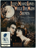 Let's Make Love While The Moon Shines, Harris and Robinson, 1911