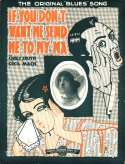 If You Don't Want Me Send Me to My Ma, Cecil Mack; Chris Smith, 1916