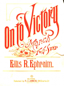On To Victory, Ellis R. Ephraim, 1897