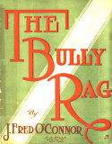 The Bully Rag, J. Fred O'Connor, 1910