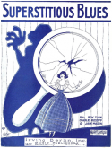 Superstitious Blues, Roy Turk; Charles Rosoff; Jack Mason, 1926