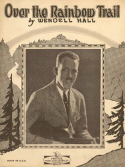 Over The Rainbow Trail, Wendell Woods Hall, 1924