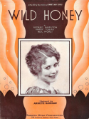Wild Honey, George Hamilton Green; Harry Tobias; Charles N. Daniels (a.k.a., Neil Moret or L'Albert), 1934