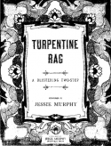 Turpentine Rag, Jessie Murphy, 1905