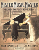Mister Music Master, William J. (Billy) Vanderveer; Tom Sherman, 1911