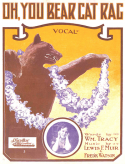 Oh, You Bear Cat Rag (song), Lewis F. Muir; Fred Watson, 1910