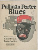 Pullman Porter Blues, Clifford Ulrich; Burton Hamilton, 1921