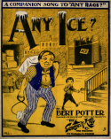Any Ice?, Bert Potter, 1904