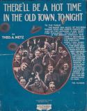 There'll Be A Hot Time In The Old Town Tonight, Theodore A. Metz, 1917