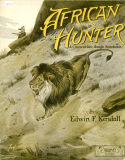 African Hunter, Edwin F. Kendall, 1909