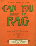 Can You Beat It Rag, Frederick Christen, 1911