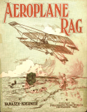 Aeroplane Rag, V. Vanasek; E. Koerner, 1912