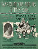 Gasoline Gus And His Jitney Bus, Byron Gay; Charley Brown, 1915