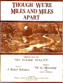Though We're Miles And Miles Apart, Chas W. Hillman; W. C. Handy, 1919