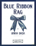 Blue Ribbon Rag, Irwin Dash, 1911