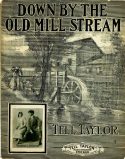 Down By The Old Mill Stream, Tell Taylor, 1910
