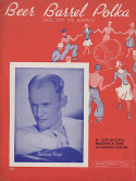 Beer Barrel Polka, Lew Brown; Wladimir A. Timm; Jaromir Vejvoda, 1934