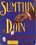 Sumthin Doin, Florence M. Wood, 1904
