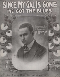Since My Gal Is Gone I've Got The Blues, Abner Silver, 1918