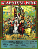 The Carnival King, Ralph K. Elicker, 1911