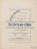 This Little Pig Went To Market, Gustave Kerker, 1890