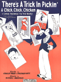 There's A Trick In Pickin' A Chick-Chick-Chicken, Charles Tobias; Coleman Goetz; J. Russel Robinson, 1927
