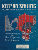 Keep On Smiling Till The Whole World Smiles With You, Chas F. Harrison; Fred R. Weaver, 1919