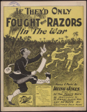If They'd Only Fought With Razors In The War, Irving Jones, 1898