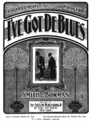 I've Got De Blues, Chris Smith; Elmer Bowman, 1901