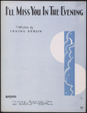 I'll Miss You In The Evening, Irving Berlin, 1932