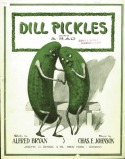 Dill Pickles (song), Charles Leslie Johnson (a.k.a. Raymond Birch), 1910