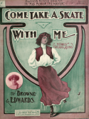 Come Take A Skate With Me, Browne; Edwards, 1906