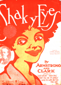 Shaky Eyes, Harry Armstrong; Billy Clark, 1909