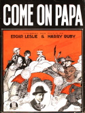 Come On Papa, Edgar Leslie; Harry Ruby, 1918