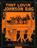 That Lovin' Johnson Rag, Guy R. Hall; Henry Kleinkauf, 1917