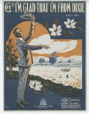 Gee, I'm Glad That I'm From Dixie, Noble Sissle; Eubie (J. Hubert) Blake, 1919