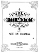 Frolic Heel And Toe Polka, Katherine Hunt Blackman, 1880
