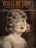 You'll Be Sorry That You Made Me Cry, Albert Von Tilzer, 1921