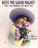 Kiss Me Good-Night!, Joe Goodwin; Lew Brown, 1913
