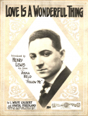 Love Is A Wonderful Thing, L. Wolfe Gilbert; Anatol Friedland, 1917