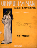Oh, Mr. Dream Man, Please Let Me Dream Some More, James V. Monaco, 1911