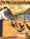 On My Chicken Farm, Harry Von Tilzer, 1913