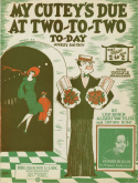 My Cutey's Due At Two-To-Two To-Day, Leo Robin; Albert Von Tilzer; Irving M. Bibo, 1926