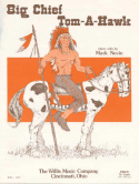 Big Chief Tom-A-Hawk, Mark Nevin, 1928