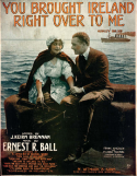 You Brought Ireland Right Over To Me, Ernest R. Ball, 1917