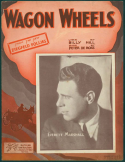 Wagon Wheels version 1, Peter De Rose, 1934