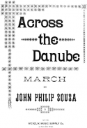 Across The Danube March, John Philip Sousa, 1877