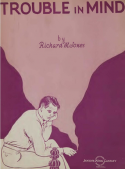 Trouble In Mind, Richard M. Jones, 1937