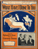 What Have I Done To You?, Clarence Senna, 1914